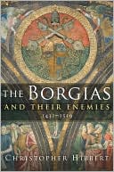 Book The Borgias and Their Enemies: 1431-1519 free
