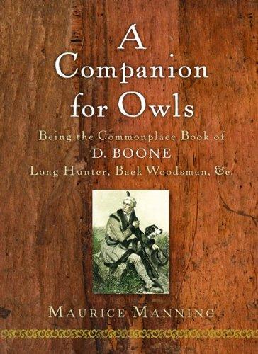 Book A Companion for Owls: Being the Commonplace Book of D. Boone, Long Hunter, Back Woodsman, & c. free
