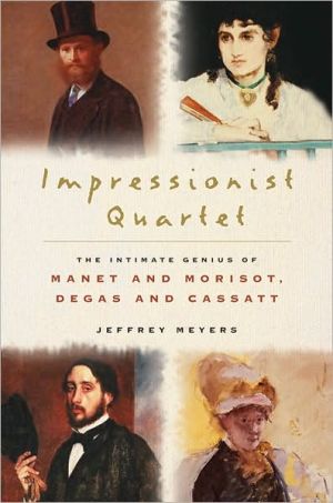Book Impressionist Quartet: The Intimate Genius of Manet and Morisot, Degas and Cassatt free