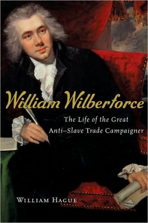 Book William Wilberforce: The Life of the Great Anti-Slave Trade Campaigner free