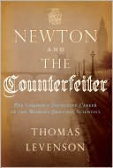 Book Newton and the Counterfeiter: The Unknown Detective Career of the World's Greatest Scientist free