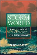 Book Storm World: Hurricanes, Politics, and the Battle Over Global Warming free