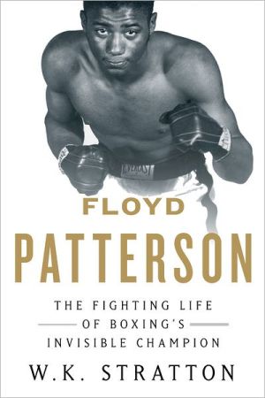 Book Floyd Patterson: The Fighting Life of Boxing’s Invisible Champion free