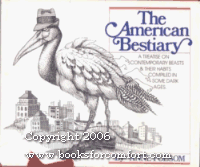 Book The American Bestiary: A Treatise on Contemporary Beasts & Their Habits, Compiled in Some Dark Ages free