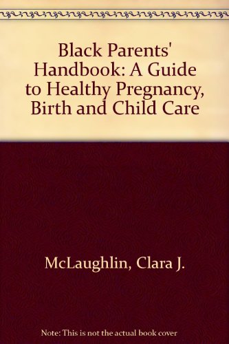 Book Black Parents Handbook: Guide To Healthy Pregnancy, Birth & Child Care free