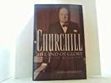 Book Churchill: The End of Glory : A Political Biography free