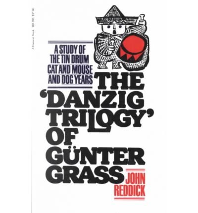 Book The 'Danzig trilogy' of Gunter Grass;: A study of The tin drum, Cat and mouse, and Dog years free