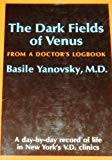 Book The Dark Fields Of Venus: From A Doctor&#39;s Logbook free