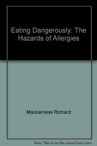 Book Eating Dangerously: The Hazards Of Allergies free