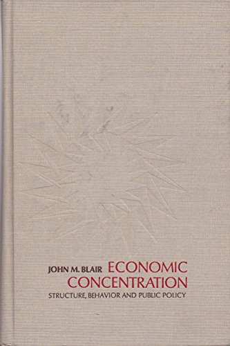 Book Economic Concentration: Structure, Behavior and Public Policy free