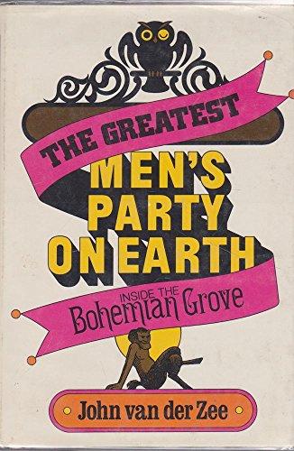 Book The Greatest Men's Party on Earth: Inside the Bohemian Grove free