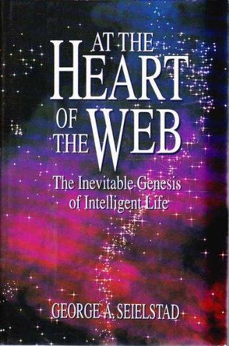 Book At the Heart of the Web: The Inevitable Genesis of Intelligent Life free