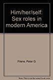 Book Him/her/self: Sex Roles In Modern America free