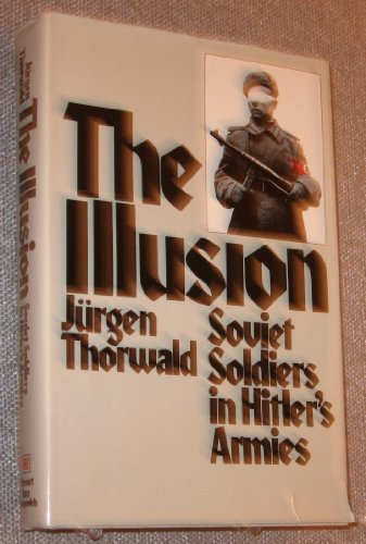 Book The Illusion: Soviet Soldiers in Hitler's Armies free