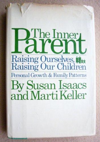 Book The Inner Parent: Raising Ourselves, Raising Our Children - Personal Growth & Family Patterns free