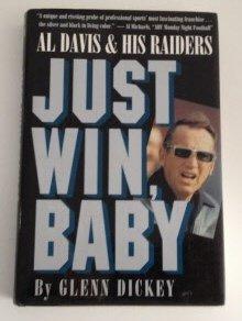 Book Just Win, Baby: Al Davis and His Raiders free