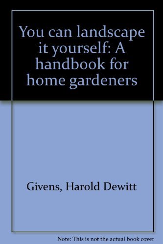 Book You can landscape it yourself: A handbook for home gardeners free