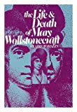 Book The Life and Death of Mary Wollstonecraft. free