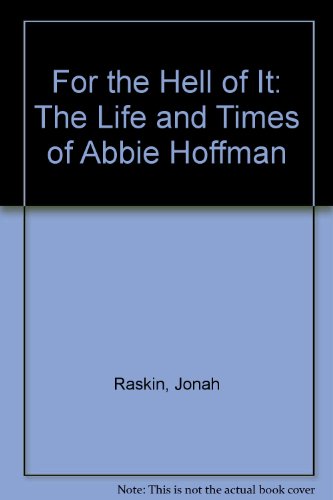 Book For The Hell Of It: The Life And Times Of Abbie Hoffman free
