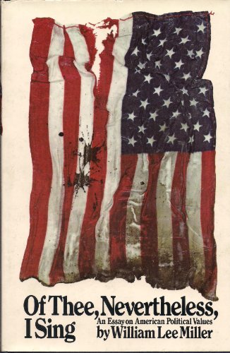 Book Of thee, nevertheless, I sing: An essay on American political values free