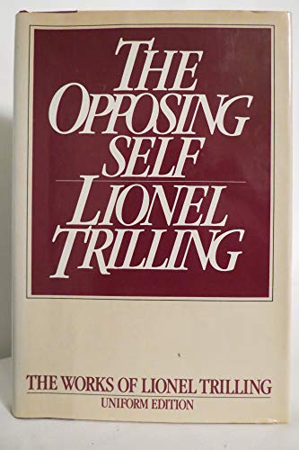 Book The Opposing Self: Nine Essays in Criticism (Lionel Trilling Works) free