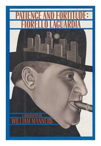 Book Patience and fortitude: Fiorello La Guardia : a biography free