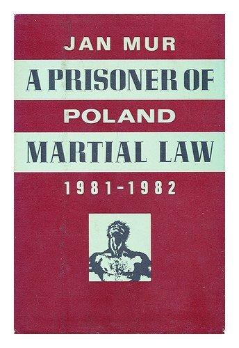 Book A Prisoner of Martial Law: Poland, 1981-1982 free