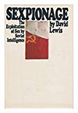 Book Sexpionage: The Exploitation of Sex by Soviet Intelligence free