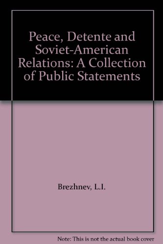 Book Peace, Detente, and Soviet-American Relations: A Collection of Public Statements free