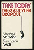 Book Take today; the executive as dropout free