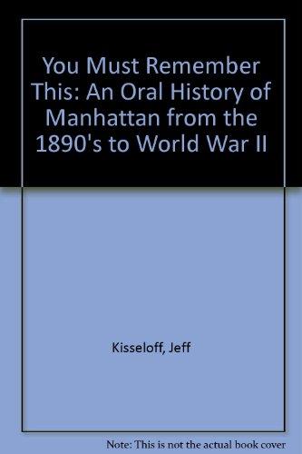 Book You Must Remember This: An Oral History of Manhattan from the 1890's to World War II free