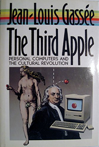 Book The Third Apple: Personal Computers & the Cultural Revolution (English and French Edition) free