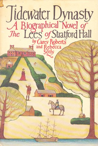 Book Tidewater Dynasty: The Lees of Stratford Hall free