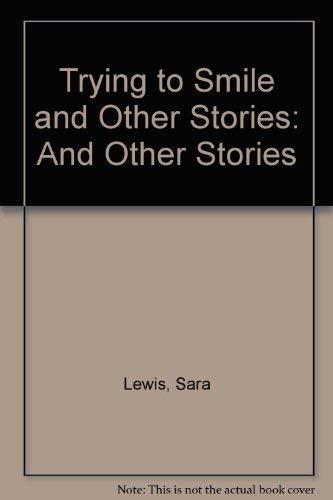 Book Trying to Smile: And Other Stories free