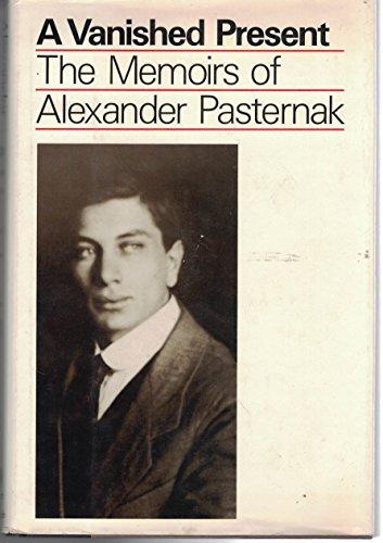 Book A Vanished Present: The Memoirs of Alexander Pasternak (Helen & Kurt Wolff Book) free