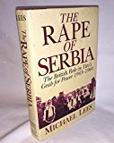 Book The Rape of Serbia: The British Role in Tito's Grab for Power 1943-1944 free