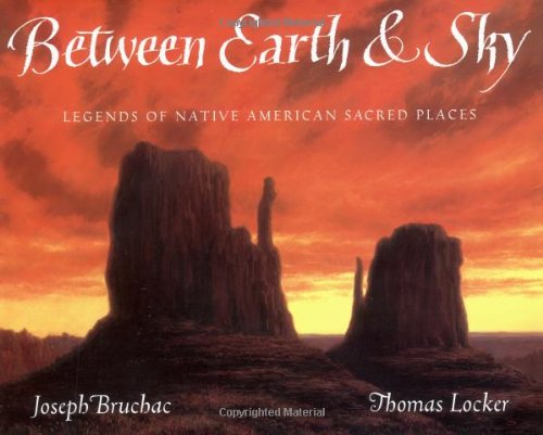 Book Between Earth & Sky: Legends of Native American Sacred Places free