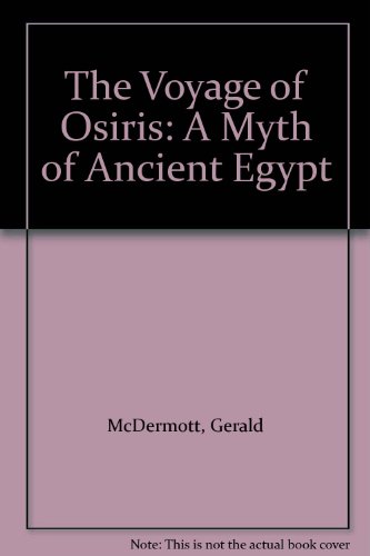 Book The Voyage Of Osiris: A Myth Of Ancient Egypt free