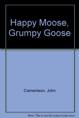 Book Happy Moose, Grumpy Goose: Early Learning Board Books free