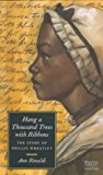 Book Hang a Thousand Trees with Ribbons: The Story of Phillis Wheatley free