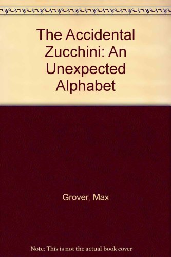 Book The Accidental Zucchini: An Unexpected Alphabet free