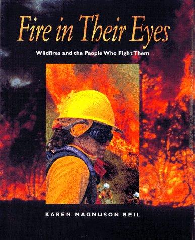 Book Fire in Their Eyes: Wildfires and the People Who Fight Them free