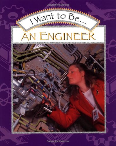 Book I Want to Be an Engineer free