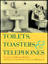 Book Toilets, Toasters & Telephones: The How and Why of Everyday Objects free
