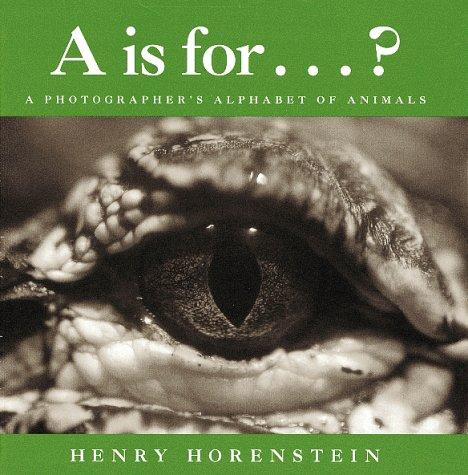 Book A Is for . . . ?: A Photographer's Alphabet of Animals free