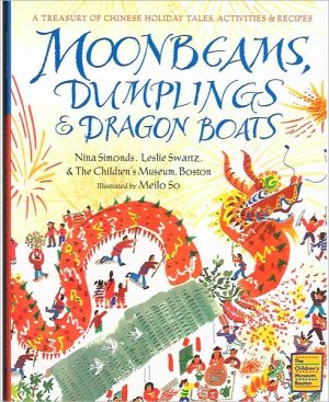 Book Moonbeams, Dumplings & Dragon Boats: A Treasury of Chinese Holiday Tales, Activities & Recipes free