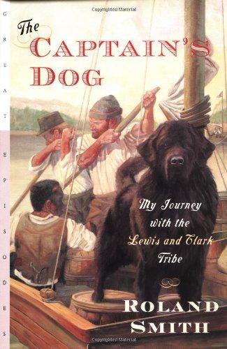 Book The Captain's Dog: My Journey with the Lewis and Clark Tribe (Great Episodes) free