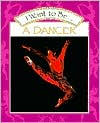 Book I Want to Be a Dancer;I Want to Be-- Book Series free