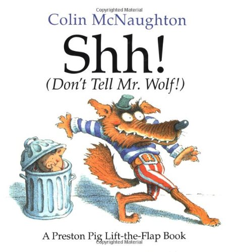 Book Shh! (Don't Tell Mr. Wolf!): A Preston Pig Lift-the-Flap Book free