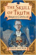 Book The Skull of Truth: A Magic Shop Book free Book The Skull of Truth: A Magic Shop Book free